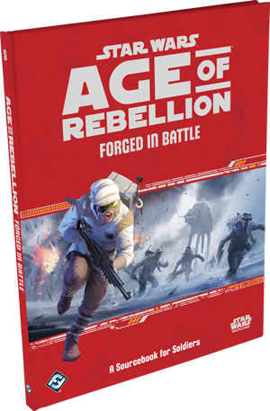 (image for) Forged in Battle A Sourcebook for Soldiers Age of Rebellion